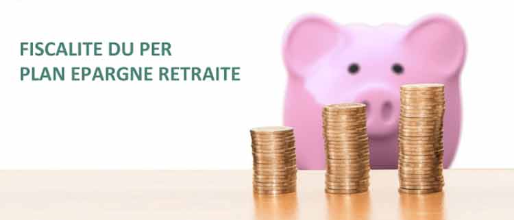 Plan d'épargne retraite : Quelle fiscalité pour votre PER ? - Euodia